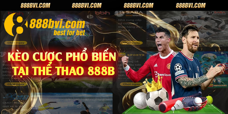 Kèo cược phổ biến tại thể thao 888b